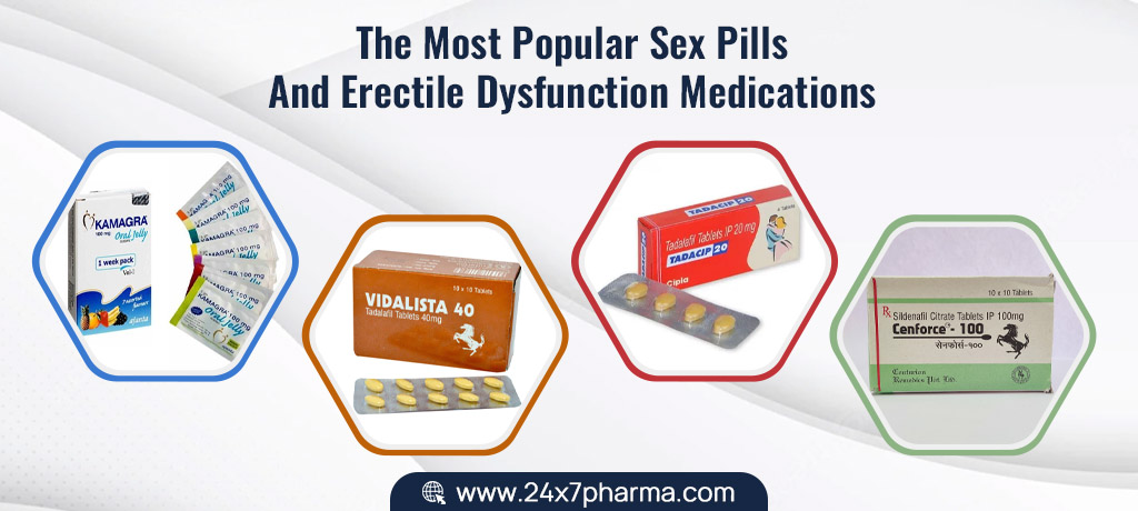 Most Popular Sex Pills and Erectile Dysfunction Medications