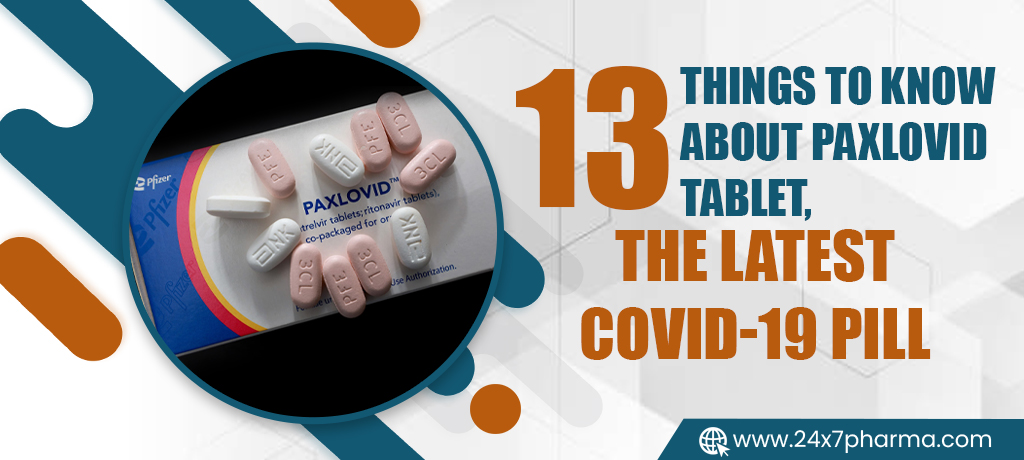 13 Things To Know About Paxlovid Tablet, the Latest COVID-19 Pill