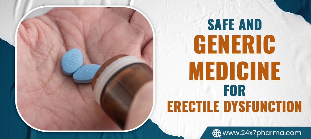 Safe And Generic Medicine For Erectile Dysfunction