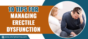 10 Tips for Managing Erectile Dysfunction