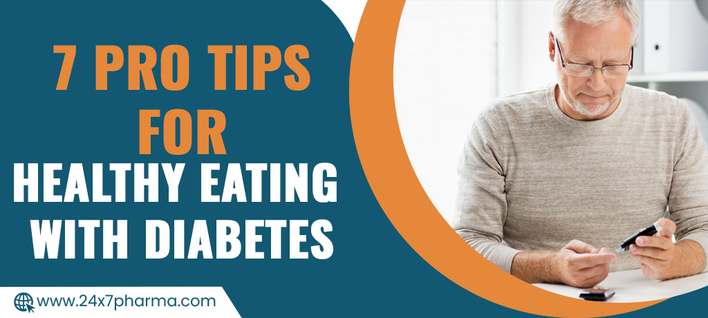 7 Pro Tips for Healthy Eating with Diabetes