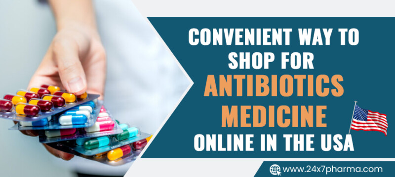 Convenient Way To Shop For Antibiotics Medicine Online In the USA