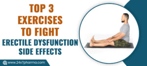 Top 3 Exercises to Fight Erectile Dysfunction Side Effects