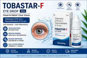 Tobastar F Eye Drop – Uses, Dosage, Side Effects and Eye Infection Treatment Guide